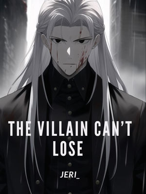 The Villain Can't Lose